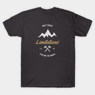 Don't Create Limitations T-Shirt